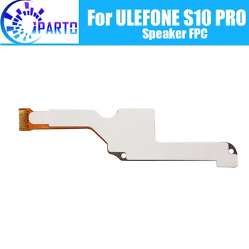 Гъвкав кабел за динамиката на ULEFONE S10 PRO, 100% оригинални резервни части за ремонт на динамиката на ULEFONE S10 PRO