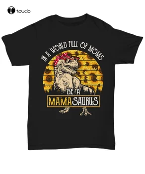 Тениска Mom Be A Mamasaurus, забавна тениска, подаръци за Деня на майката, динозавър Рекс, тениска с подсолнухом, унисекс