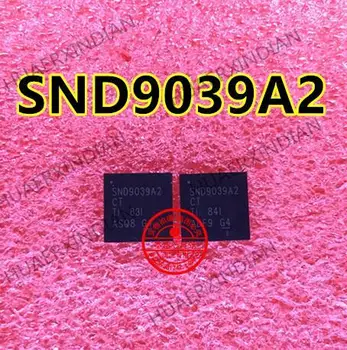 Нов оригинален SND9039A2 SND9039A2CTRSKR SND9039A2CT QFN